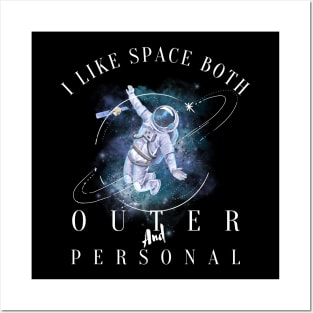 i like space both outer and personal Posters and Art